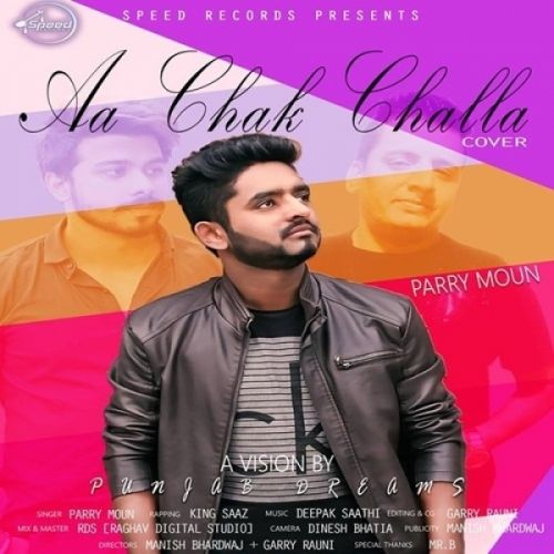 Aa Chak Challa Cover Song Parry Moun, King Saaz mp3 song ringtone, Aa Chak Challa Cover Song Parry Moun, King Saaz Ringtone Download - RiskyJatt.Com