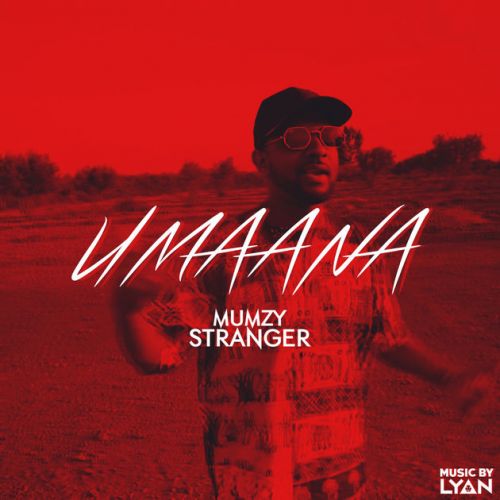 Umaana Mumzy Stranger mp3 song ringtone, Umaana Mumzy Stranger Ringtone Download - RiskyJatt.Com