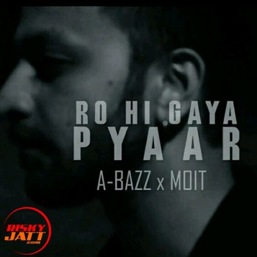 Ro Hi Gaya Pyaar A Bazz mp3 song ringtone, Ro Hi Gaya Pyaar A Bazz Ringtone Download - RiskyJatt.Com