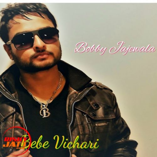 Bebe Vichari Bobby Jajewala mp3 song ringtone, Bebe Vichari Bobby Jajewala Ringtone Download - RiskyJatt.Com