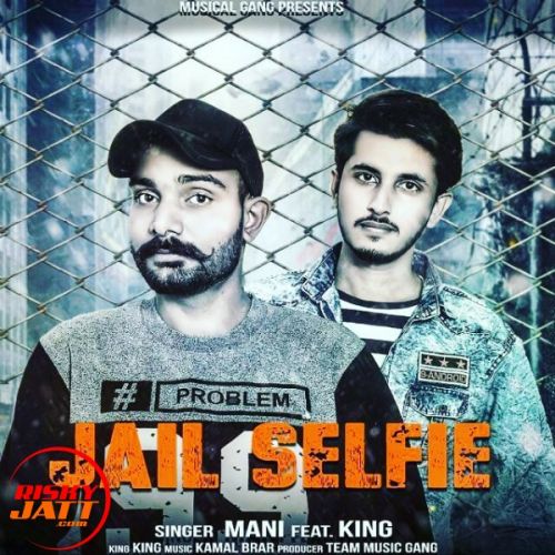 Jail Selfie Mani, King mp3 song ringtone, Jail Selfie Mani, King Ringtone Download - RiskyJatt.Com