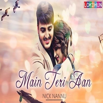 Main Teri Aan Nick Nannu mp3 song ringtone, Main Teri Aan Nick Nannu Ringtone Download - RiskyJatt.Com