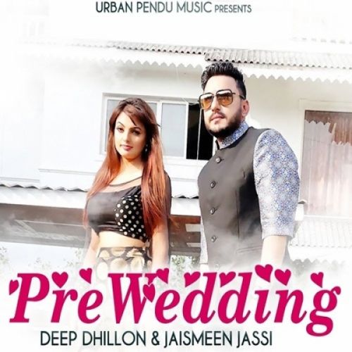 Pre Wedding Deep Dhillon, Jaismeen Jassi mp3 song ringtone, Pre Wedding Deep Dhillon, Jaismeen Jassi Ringtone Download - RiskyJatt.Com