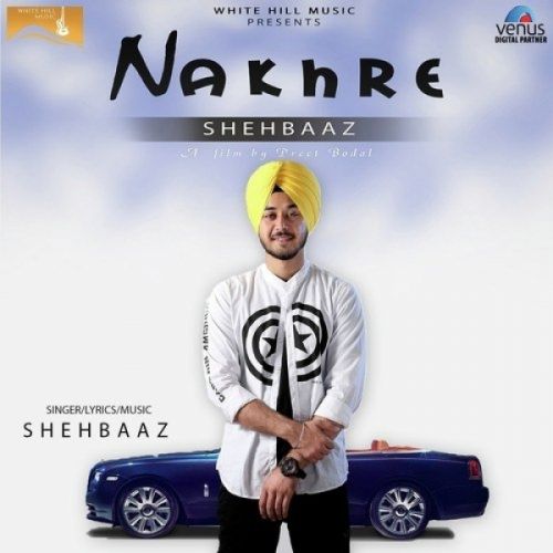 Nakhre Shehbaaz mp3 song ringtone, Nakhre Shehbaaz Ringtone Download - RiskyJatt.Com