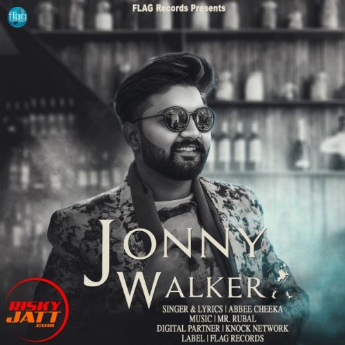 Jonny Walker Abbee Cheeka mp3 song ringtone, Jonny Walker Abbee Cheeka Ringtone Download - RiskyJatt.Com