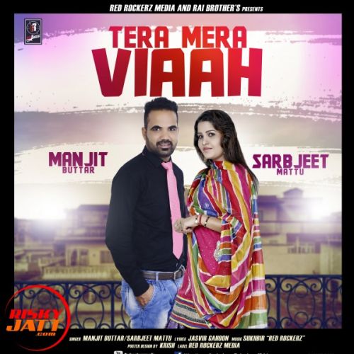 Tera Mera Viaah Manjit Buttar, Sarbjeet Mattu mp3 song ringtone, Tera Mera Viaah Manjit Buttar, Sarbjeet Mattu Ringtone Download - RiskyJatt.Com