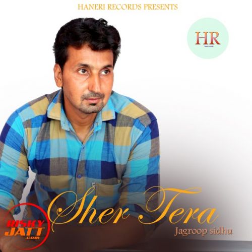 Sher Tera Jagroop Sidhu mp3 song ringtone, Sher Tera Jagroop Sidhu Ringtone Download - RiskyJatt.Com