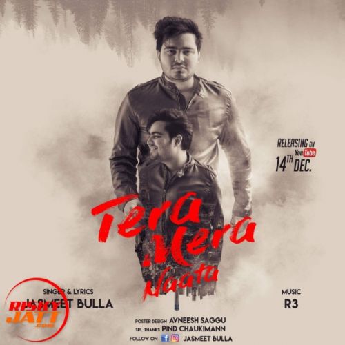 Tera Mera Naata Jasmeet Bulla mp3 song ringtone, Tera Mera Naata Jasmeet Bulla Ringtone Download - RiskyJatt.Com