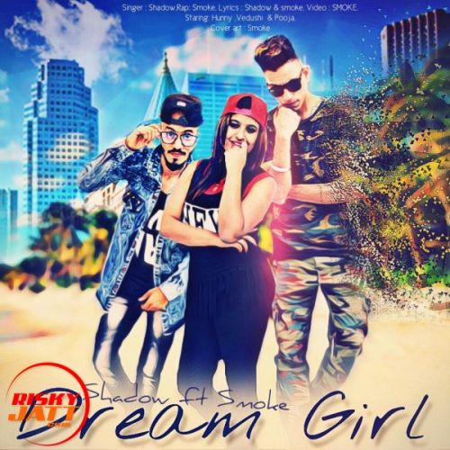 Dream Girl Shadow, Smoke mp3 song ringtone, Dream Girl Shadow, Smoke Ringtone Download - RiskyJatt.Com