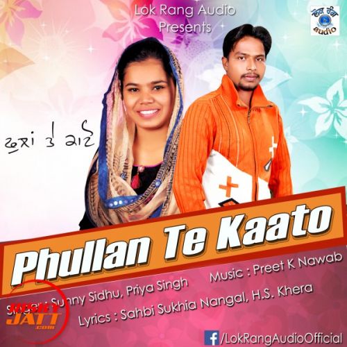 Phullan Te Kato Sunny Sidhu, Priya Singh mp3 song ringtone, Phullan Te Kato Sunny Sidhu, Priya Singh Ringtone Download - RiskyJatt.Com