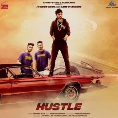 Hustle Preddy Riar, Game Changerz mp3 song ringtone, Hustle Preddy Riar, Game Changerz Ringtone Download - RiskyJatt.Com