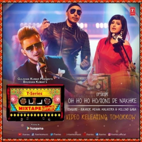 Oh Ho Ho,Soni De Nakhre Mehak Malhotra, Millind Gaba, Sukhbir mp3 song ringtone, Oh Ho Ho,Soni De Nakhre Mehak Malhotra, Millind Gaba, Sukhbir Ringtone Download - RiskyJatt.Com