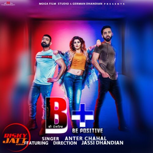 Be Positive Anter Chahal, Jassi Dhandian mp3 song ringtone, Be Positive Anter Chahal, Jassi Dhandian Ringtone Download - RiskyJatt.Com