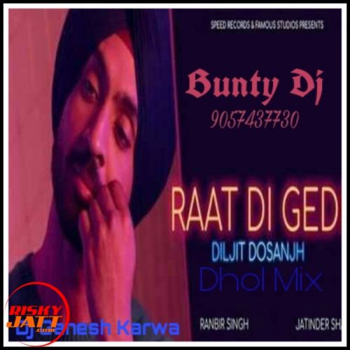 Raat Di Gedi Dhol Mix Dj Ganesh Karwa mp3 song ringtone, Raat Di Gedi Dhol Mix Dj Ganesh Karwa Ringtone Download - RiskyJatt.Com