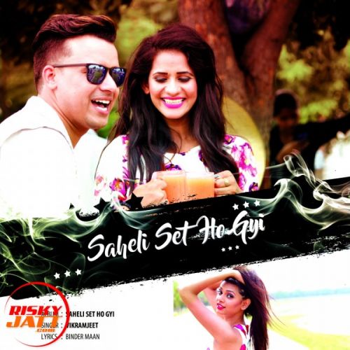 Saheli Set Ho Gyi Vikramjeet mp3 song ringtone, Saheli Set Ho Gyi Vikramjeet Ringtone Download - RiskyJatt.Com