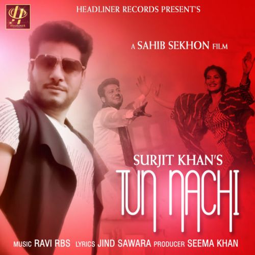 Tun Nachi Surjit Khan mp3 song ringtone, Tun Nachi Surjit Khan Ringtone Download - RiskyJatt.Com