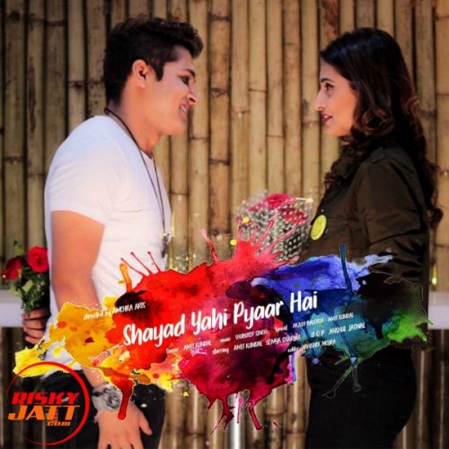 Shayad Yahi  Pyaar Hai Amit Kundal mp3 song ringtone, Shayad Yahi  Pyaar Hai Amit Kundal Ringtone Download - RiskyJatt.Com