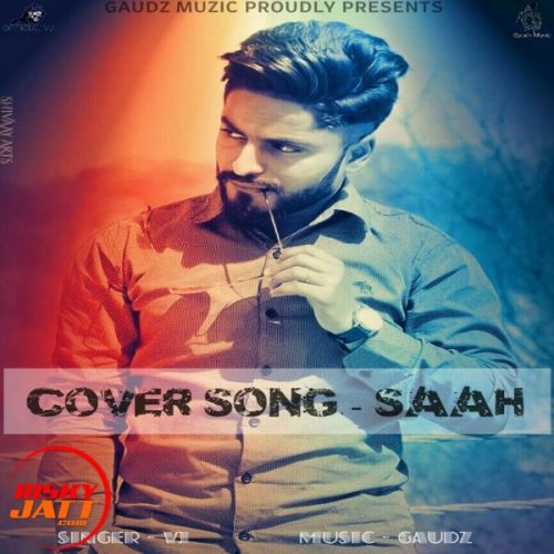 Saah (Cover Song) VJ, Gaudz mp3 song ringtone, Saah (Cover Song) VJ, Gaudz Ringtone Download - RiskyJatt.Com