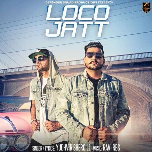 Loco Jatt Yudhvir Shergill, Ravi RBS mp3 song ringtone, Loco Jatt Yudhvir Shergill, Ravi RBS Ringtone Download - RiskyJatt.Com