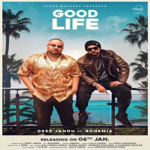 Good Life Bohemia, Deep Jandu mp3 song ringtone, Good Life Bohemia, Deep Jandu Ringtone Download - RiskyJatt.Com