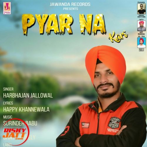 Pyar Na Kari Harbhajan Jallowal mp3 song ringtone, Pyar Na Kari Harbhajan Jallowal Ringtone Download - RiskyJatt.Com