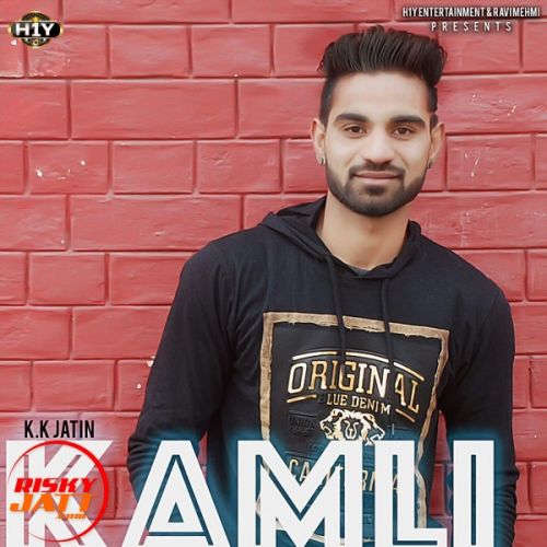 Kamli K.K Jatin mp3 song ringtone, Kamli K.K Jatin Ringtone Download - RiskyJatt.Com