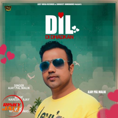 Dil Di Dharkan Ajay Pal Malik mp3 song ringtone, Dil Di Dharkan Ajay Pal Malik Ringtone Download - RiskyJatt.Com