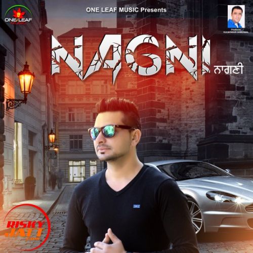 Nagni Harbhej Sidhu mp3 song ringtone, Nagni Harbhej Sidhu Ringtone Download - RiskyJatt.Com