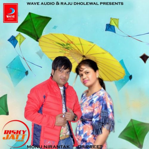 Patang Monu Nirantak, Dilpreet mp3 song ringtone, Patang Monu Nirantak, Dilpreet Ringtone Download - RiskyJatt.Com