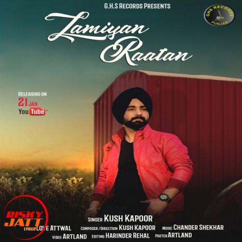 Lamiyan raatan Kush Kapoor mp3 song ringtone, Lamiyan raatan Kush Kapoor Ringtone Download - RiskyJatt.Com