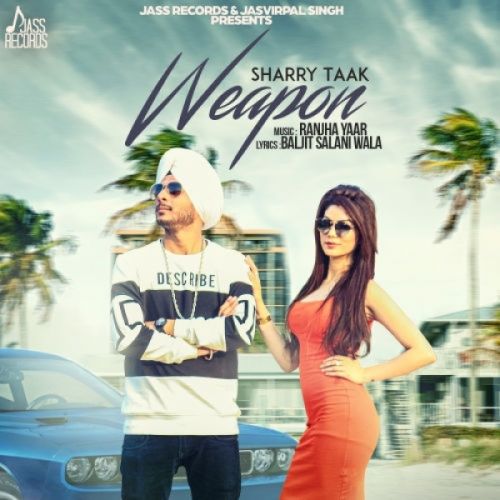 Weapon Sharry Taak mp3 song ringtone, Weapon Sharry Taak Ringtone Download - RiskyJatt.Com