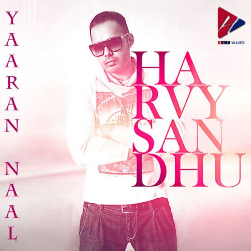 Yaaran Naa Harvy Sandhu mp3 song ringtone, Yaaran Naal Harvy Sandhu Ringtone Download - RiskyJatt.Com