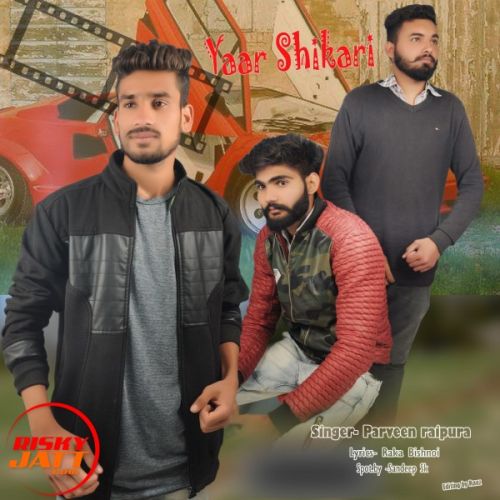 Yaar shikari Parveen Raipura mp3 song ringtone, Yaar shikari Parveen Raipura Ringtone Download - RiskyJatt.Com