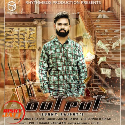 Output Sunny Rajput mp3 song ringtone, Output Sunny Rajput Ringtone Download - RiskyJatt.Com