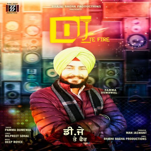 Dj Te Fire Pamma Dumewal mp3 song ringtone, Dj Te Fire Pamma Dumewal Ringtone Download - RiskyJatt.Com