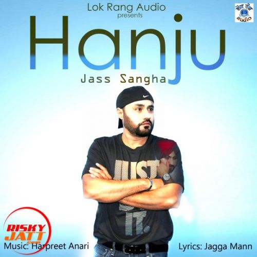 Hanju Jass Sangha mp3 song ringtone, Hanju Jass Sangha Ringtone Download - RiskyJatt.Com