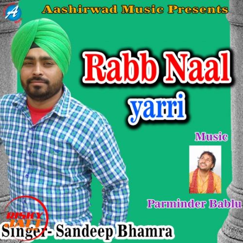 Raab Naal Yarri Sandeep Bhamra mp3 song ringtone, Raab Naal Yarri Sandeep Bhamra Ringtone Download - RiskyJatt.Com