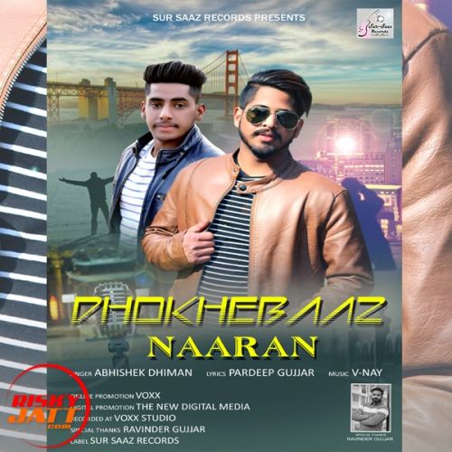 Dhokhebaaz Naaran Abhishek Dhiman mp3 song ringtone, Dhokhebaaz Naaran Abhishek Dhiman Ringtone Download - RiskyJatt.Com