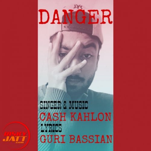 Danger Cash Kahlon mp3 song ringtone, Danger Cash Kahlon Ringtone Download - RiskyJatt.Com