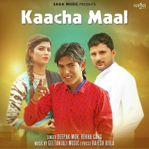 Kaacha Maal Deepak Mor, Rekha Garg mp3 song ringtone, Kaacha Maal Deepak Mor, Rekha Garg Ringtone Download - RiskyJatt.Com