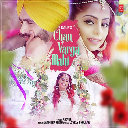 Chan Varga Mahi R Kaur mp3 song ringtone, Chan Varga Mahi R Kaur Ringtone Download - RiskyJatt.Com