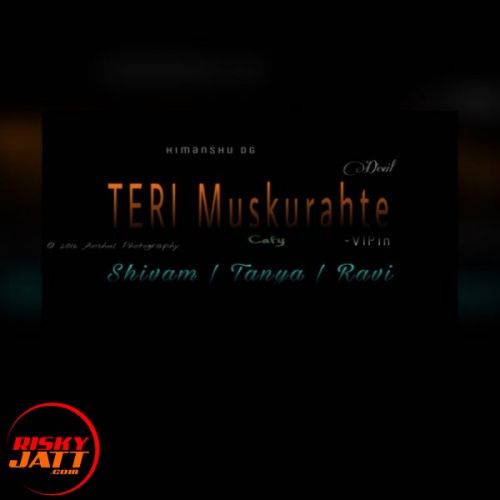 Teri Muskuraahtien Shivam Singla, Tanya, Rapper Ravi mp3 song ringtone, Teri Muskuraahtien Shivam Singla, Tanya, Rapper Ravi Ringtone Download - RiskyJatt.Com