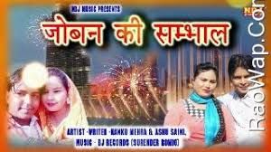 Joban Ki Sambhal Nanku Mehra, Ashu Saini mp3 song ringtone, Joban Ki Sambhal Nanku Mehra, Ashu Saini Ringtone Download - RiskyJatt.Com