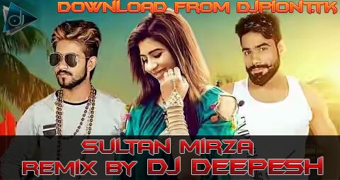 Sultan Mirza Remix DJ Deepesh mp3 song ringtone, Sultan Mirza Remix DJ Deepesh Ringtone Download - RiskyJatt.Com