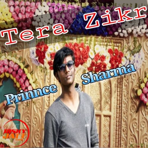 Tera Zikr - Cover Prinnce Sharma mp3 song ringtone, Tera Zikr - Cover Prinnce Sharma Ringtone Download - RiskyJatt.Com