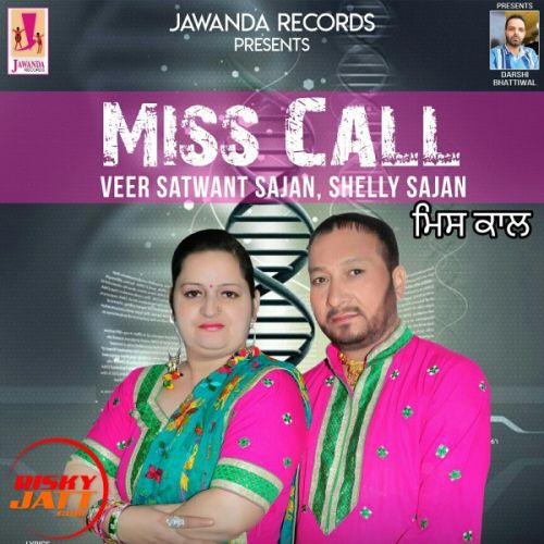 Miss Call Veer Satwant Sajan, Shelly Sajan mp3 song ringtone, Miss Call Veer Satwant Sajan, Shelly Sajan Ringtone Download - RiskyJatt.Com