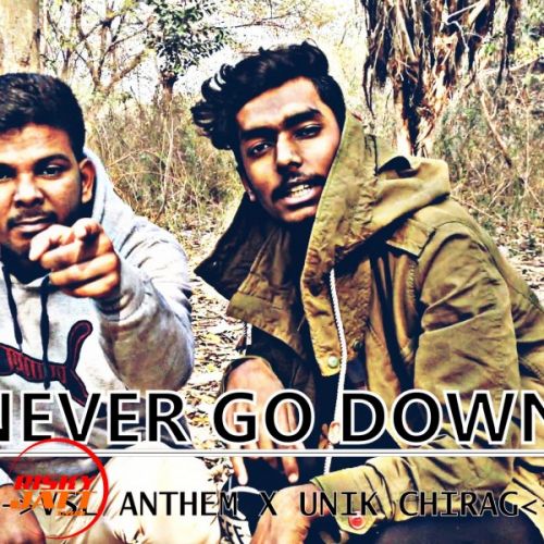 Never Go Down Unik Chirag X Vsl Anthem mp3 song ringtone, Never Go Down Unik Chirag X Vsl Anthem Ringtone Download - RiskyJatt.Com