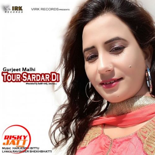 Tour Sardar Di Gurjeet Malhi mp3 song ringtone, Tour Sardar Di Gurjeet Malhi Ringtone Download - RiskyJatt.Com