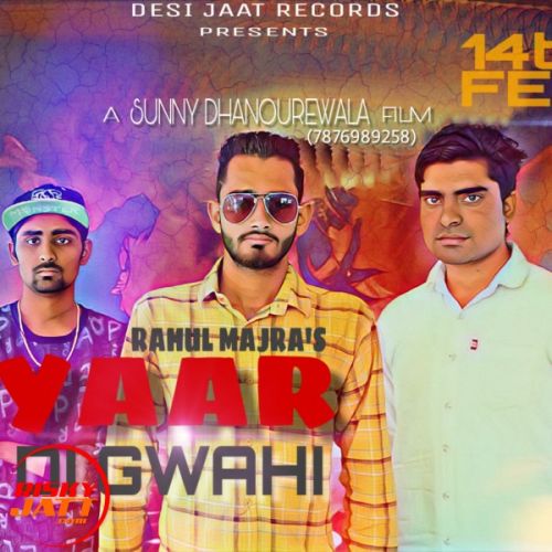 Yaar Di Gwahi Rahul Majra mp3 song ringtone, Yaar Di Gwahi Rahul Majra Ringtone Download - RiskyJatt.Com