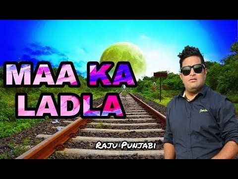 Maa Ka Ladla Raju Punjabi mp3 song ringtone, Maa Ka Ladla Raju Punjabi Ringtone Download - RiskyJatt.Com